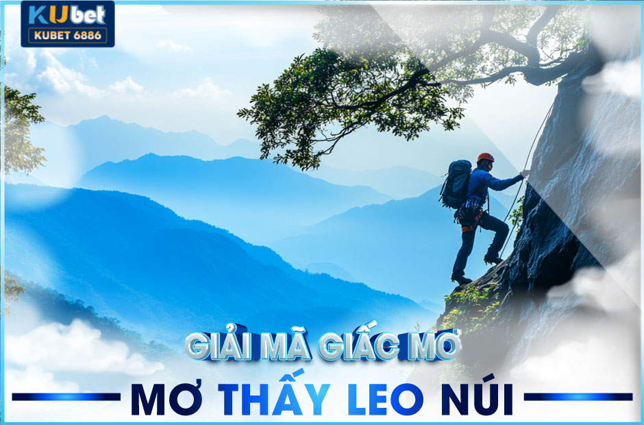 mơ thấy leo núi đánh con gì ?