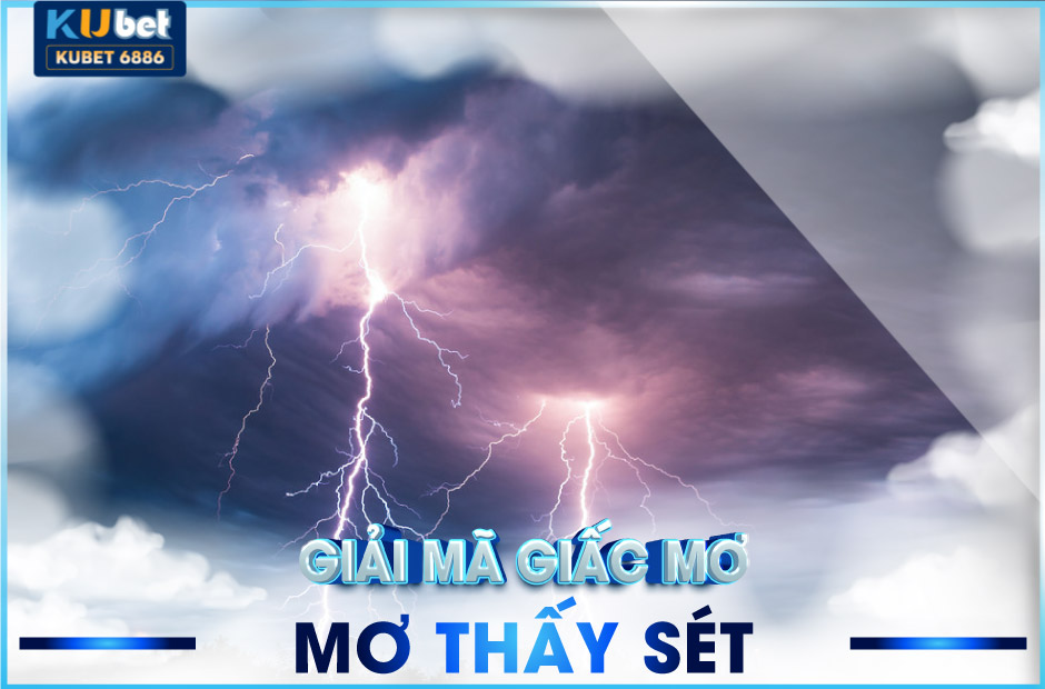 Mơ thấy sét đánh con gì