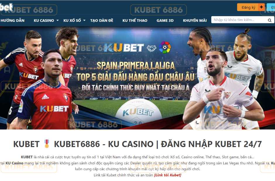 Nhà cái Kubet hàng đầu Châu Á, uy tín hơn 20 năm