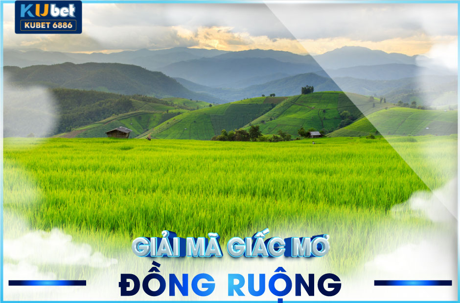 Ý Nghĩa Mơ Thấy Đồng Ruộng Đánh Con Gì Trúng Lớn