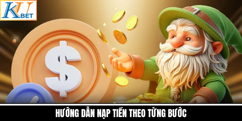 Hướng Dẫn Nạp Tiền Theo Từng Bước